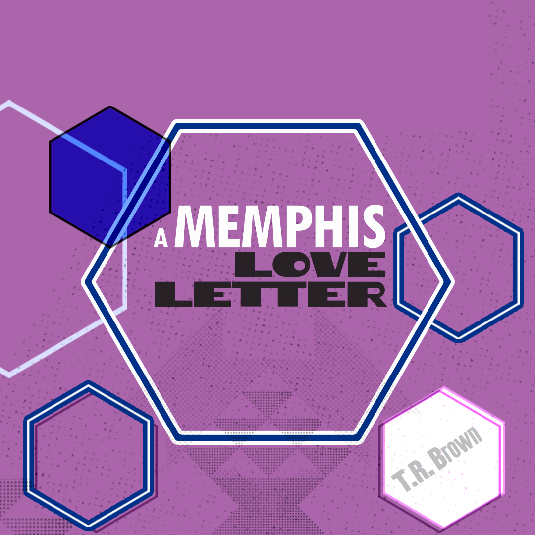 A Memphis Love Letter