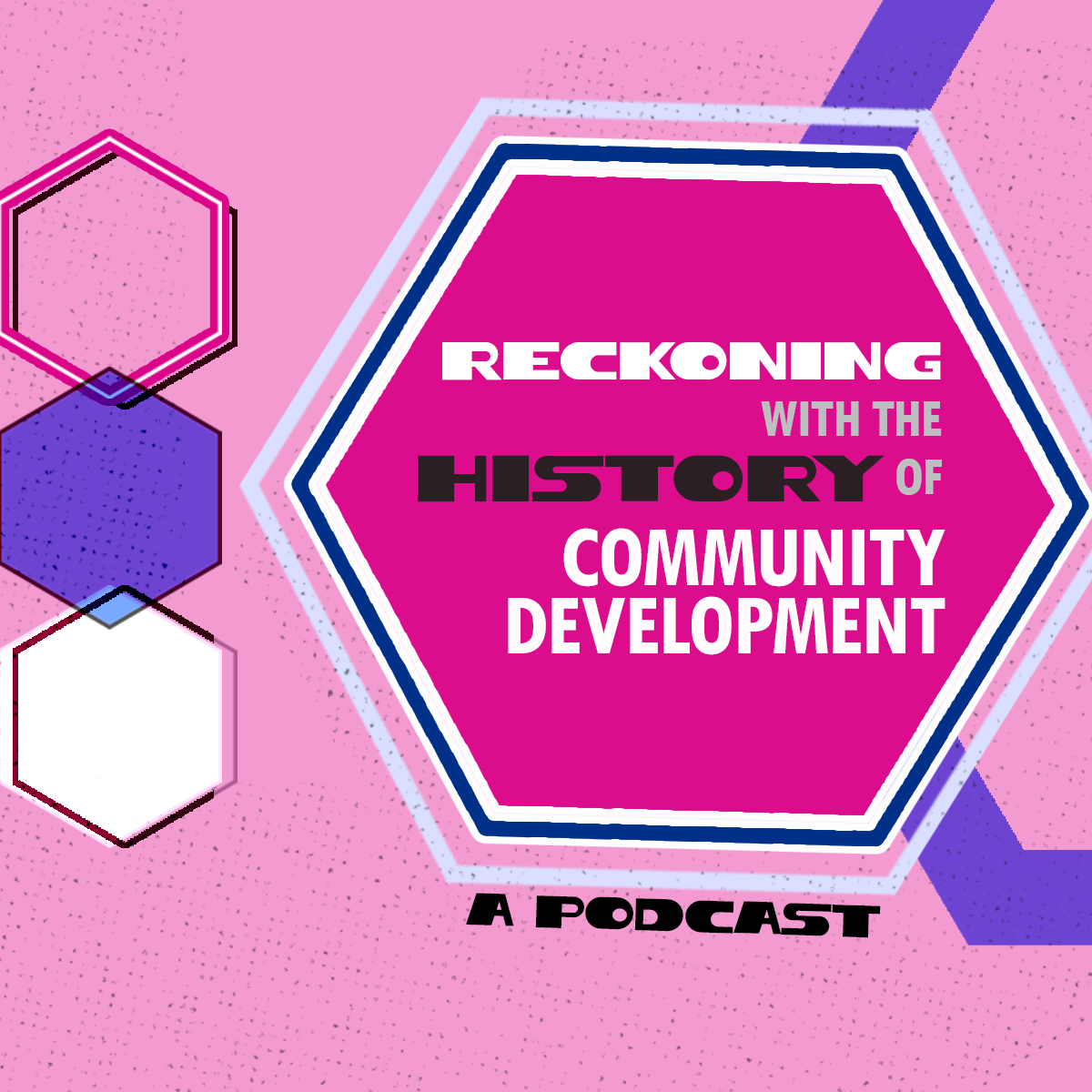 Podcast: Reckoning with the History of Community Development