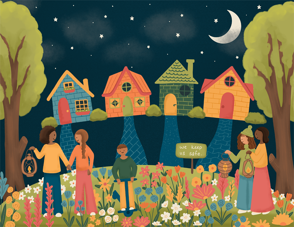 A night scene showing a starry night and a moon, framing four houses with walkways that lead to the foreground, where four women and one child stand together, holding lanterns around a sign that reads "we keep us safe."